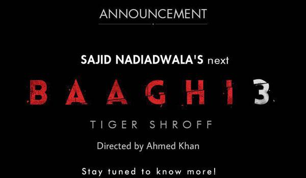 Film-Baaghi-3-has-announced-by-the-makers