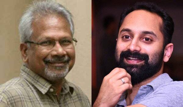 Fahad-Fazil-replied-why-he-out-in-Maniratnam-film?