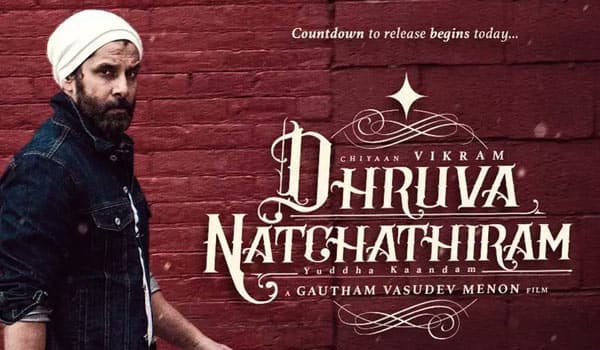 Dhuruva-Natchathiram-release-plan-for-July-14