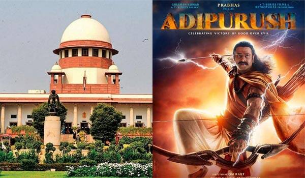 Supreme-Court-Closes-All-Cases-Pending-In-High-Courts-Against-'Adipurush'-Movie