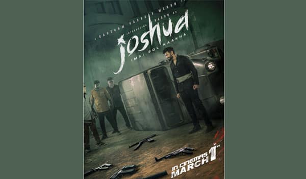 Gautham-Menon-Joshua-film-releasing-on-March-1